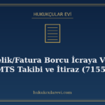 Abonelik/Fatura Borcu İcraya Verildi: MTS Takibi ve İtiraz (
