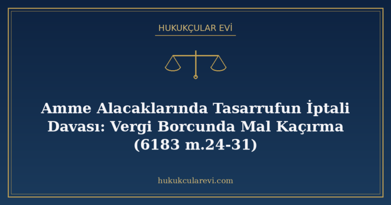 Amme Alacaklarında Tasarrufun İptali Davası: Vergi Borcunda