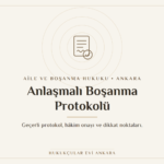 Anlaşmalı boşanma protokolü ve hâkim onayı