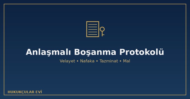 Anlaşmalı boşanma protokolü nasıl hazırlanır velayet kişisel ilişki nafaka tazminat mal paylaşımı TMK 166/3