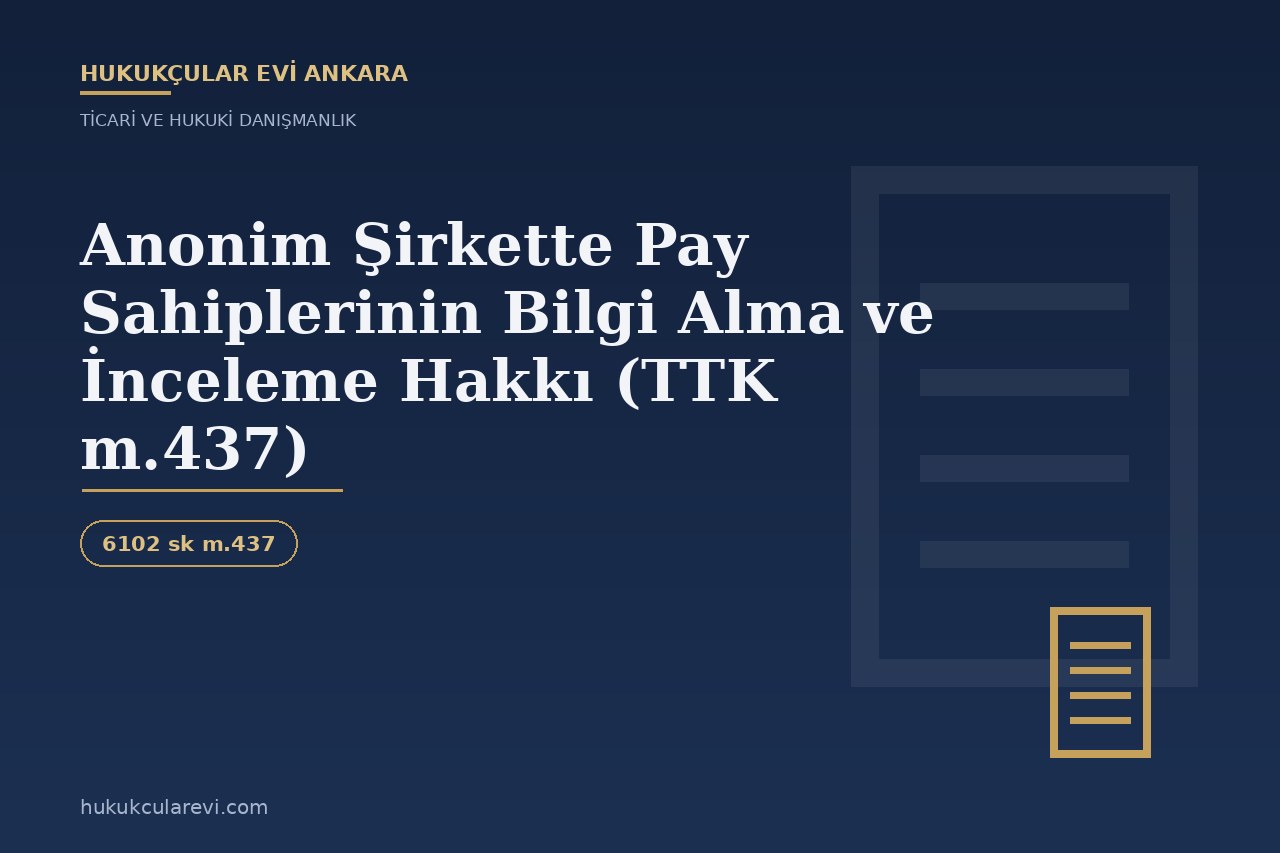 Anonim Şirkette Pay Sahiplerinin Bilgi Alma ve İnceleme Hakkı (TTK m.437)
