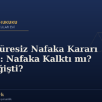 AYM Süresiz Nafaka Kararı (2026): Nafaka Kalktı mı? Ne Değişti?