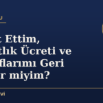 Beraat Ettim, Avukatlık Ücreti ve Masraflarımı Geri Alabilir miyim?