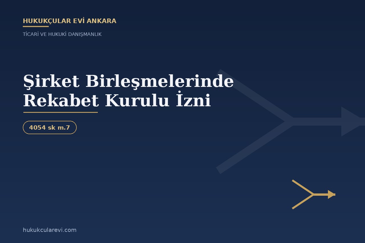 Şirket Birleşmelerinde Rekabet Kurulu İzni: Eşik Değerler ve Bildirim