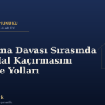 Boşanma Davası Sırasında Eşin Mal Kaçırmasını Önleme Yolları