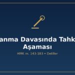 Boşanma davasında tahkikat aşaması HMK 143 183 tanık bilirkişi pedagog delil ıslah sözlü yargılama