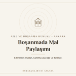 Boşanmada mal paylaşımı ve katılma alacağı