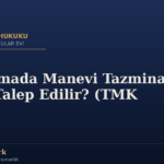 Boşanmada Manevi Tazminat Nasıl Talep Edilir? (TMK 174/2)