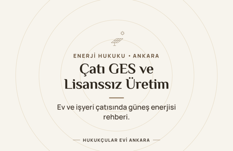 Çatı GES ve Lisanssız Elektrik Üretimi - Hukukçular Evi Ankara