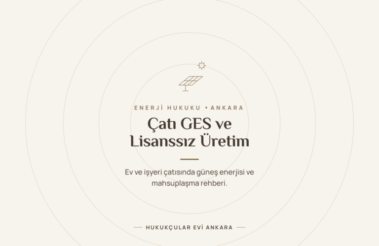 Çatı GES ve Lisanssız Elektrik Üretimi: Ev ve İşyeri İçin Güneş Enerjisi Rehberi - Hukukçular Evi Ankara