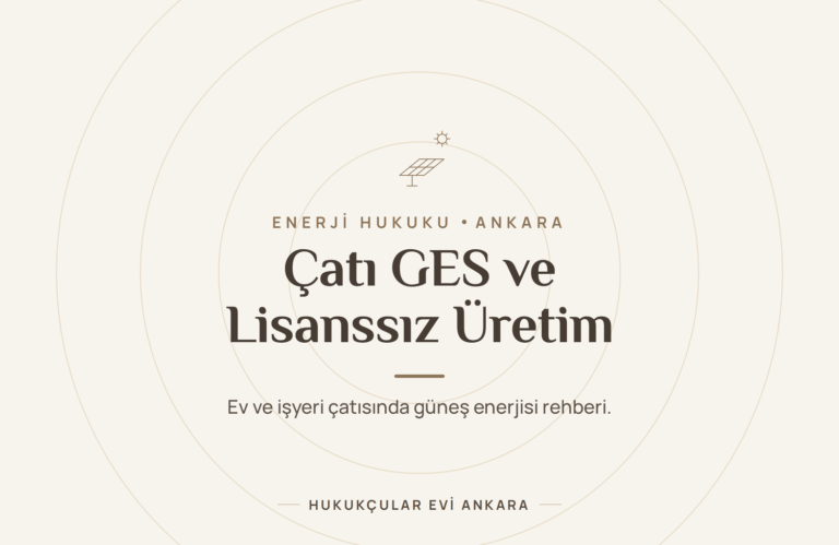 Çatı GES ve Lisanssız Elektrik Üretimi - Hukukçular Evi Ankara