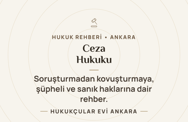 Ceza Hukuku Rehberi: Soruşturma, Kovuşturma ve Sanık Hakları
