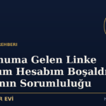 Telefonuma Gelen Linke Tıkladım Hesabım Boşaldı: Bankanın Sorumluluğu