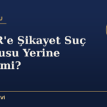 CİMER'e Şikayet Suç Duyurusu Yerine Geçer mi?