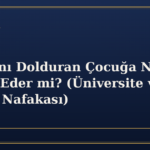 18 Yaşını Dolduran Çocuğa Nafaka Devam Eder mi? (Üniversite ve Yardım Nafakası)