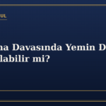 Boşanma Davasında Yemin Delili Kullanılabilir mi?