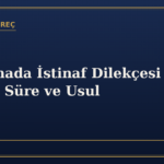 Boşanmada İstinaf Dilekçesi Nasıl Yazılır? Süre ve Usul