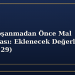 Eşin Boşanmadan Önce Mal Kaçırması: Eklenecek Değerler (TMK 229)