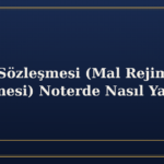Evlilik Sözleşmesi (Mal Rejimi Sözleşmesi) Noterde Nasıl Yapılır?