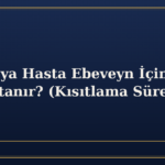 Yaşlı veya Hasta Ebeveyn İçin Vasi Nasıl Atanır? (Kısıtlama Süreci)