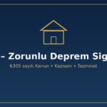 DASK zorunlu deprem sigortası 6305 sayılı kanun kapsam teminat hasar tazminat eksik beyan muafiyet