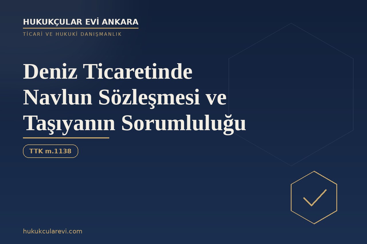 Deniz Ticaretinde Navlun Sözleşmesi ve Taşıyanın Sorumluluğu