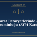 E-Ticaret Pazaryerlerinde Aracı Sorumluluğu (AYM Kararı)