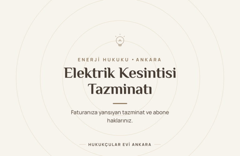 Elektrik Kesintisi Tazminatı ve Abone Hakları - Hukukçular Evi Ankara