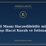 Emekli Maaşı Haczedilebilir mi? SGK Maaşı Haczi Kuralı ve İs