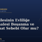 Eşin Ailesinin Evliliğe Müdahalesi Boşanma ve Tazminat Sebebi Olur mu?