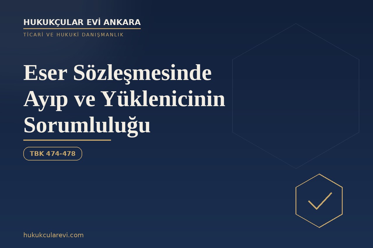 Eser Sözleşmesinde Ayıp ve Yüklenicinin Sorumluluğu