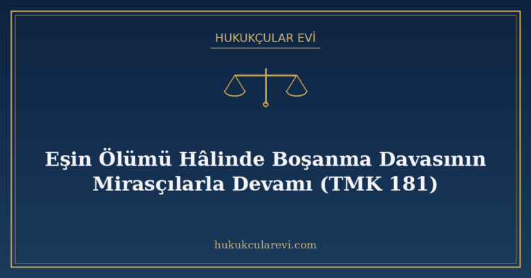 Eşin Ölümü Hâlinde Boşanma Davasının Mirasçılarla Devamı (TM