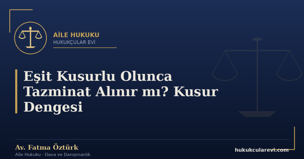 Eşit Kusurlu Olunca Tazminat Alınır mı? Kusur Dengesi