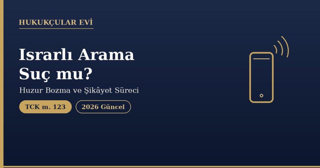 Bilinmeyen Numaradan Gece Arama Suç mu? (TCK 123)