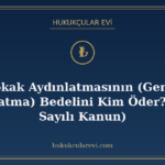Sokak Aydınlatmasının (Genel Aydınlatma) Bedelini Kim Öder?