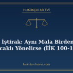 Hacze İştirak: Aynı Mala Birden Fazla Alacaklı Yönelirse (İİ