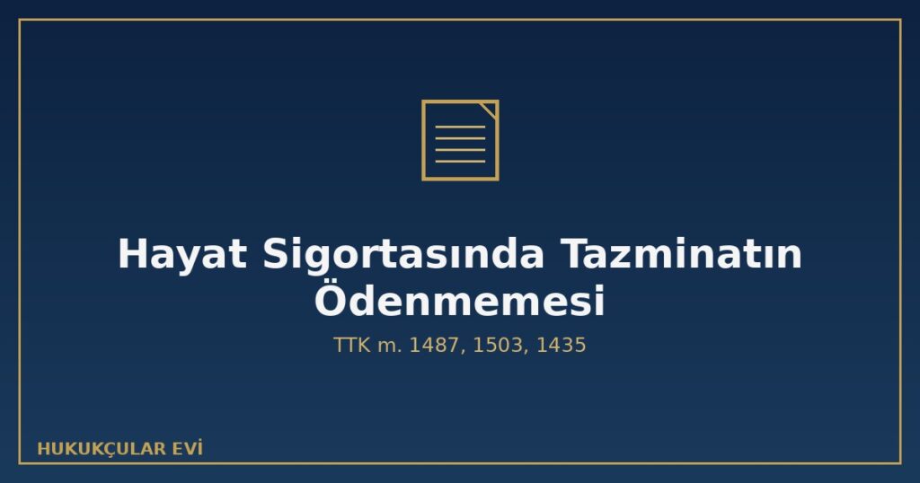 Hayat Sigortasında Tazminatın Ödenmemesi
