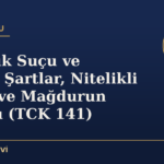 Hırsızlık Suçu ve Cezası: Şartlar, Nitelikli Haller ve Mağdurun Hakları (TCK 141)