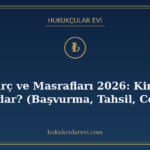 İcra Harç ve Masrafları 2026: Kim Öder, Ne Kadar? (Başvurma,