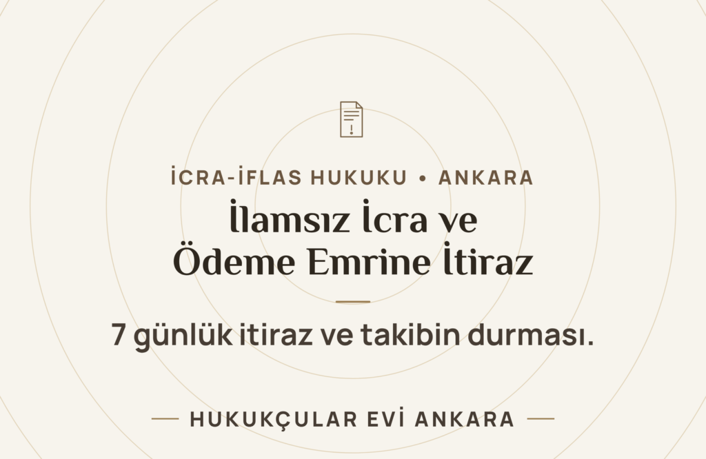 İlamsız İcra Takibi ve Ödeme Emrine İtiraz İlamsız İcra Takibi ve Ödeme Emrine İtiraz