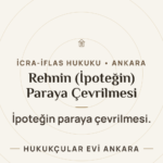 Rehnin (İpoteğin) Paraya Çevrilmesi Yoluyla Takip — Hukukçular Evi Ankara