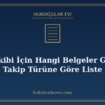 İcra Takibi İçin Hangi Belgeler Gerekir? Takip Türüne Göre L