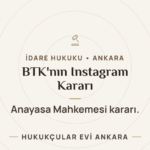 BTK’NIN INSTAGRAM KARARI VE ANAYASA MAHKEMESİ KARARLARI — Hukukçular Evi Ankara
