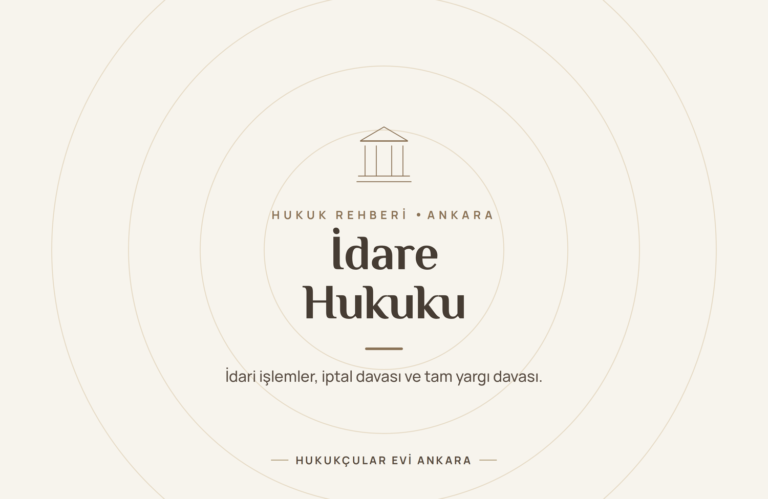 İdare Hukuku Rehberi: İdari İşlemler, İptal Davası ve Tam Yargı Davası