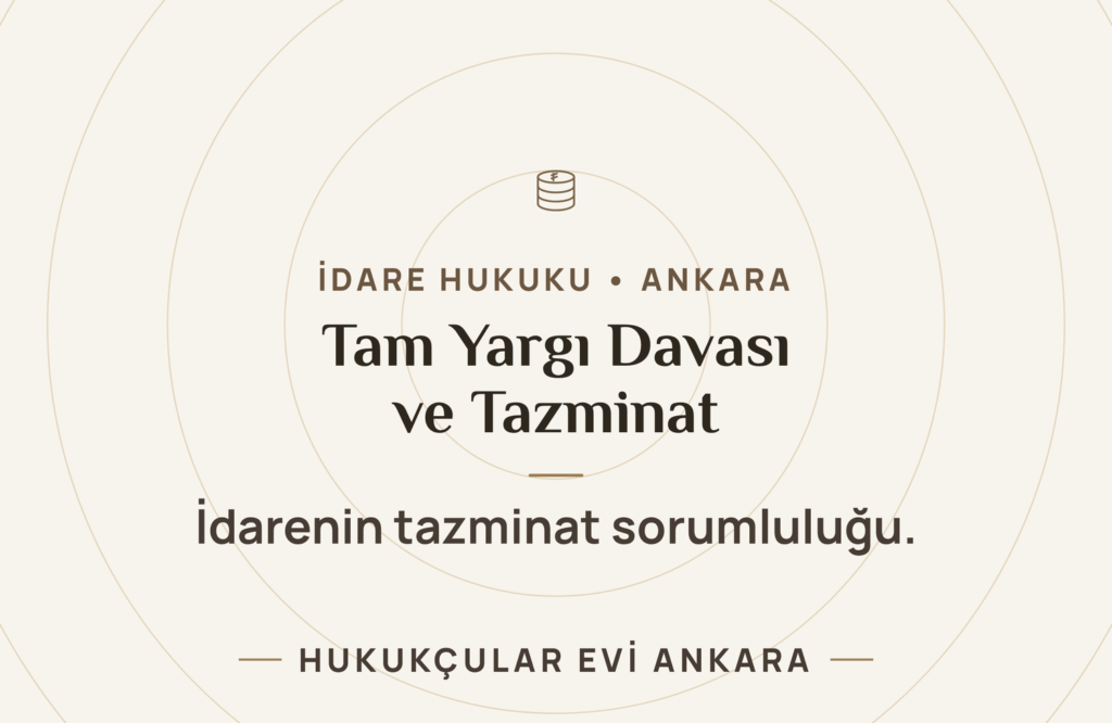 Tam Yargı Davası (İdari Tazminat) Tam Yargı Davası (İdari Tazminat)