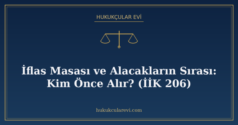 İflas Masası ve Alacakların Sırası: Kim Önce Alır? (İİK 206)