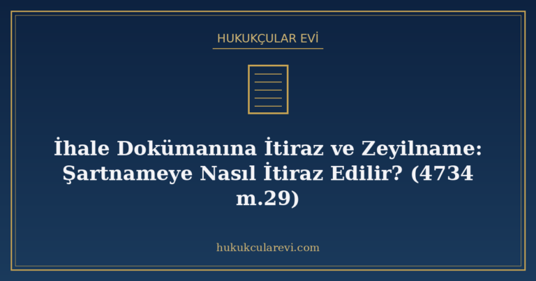 İhale Dokümanına İtiraz ve Zeyilname: Şartnameye Nasıl İtira