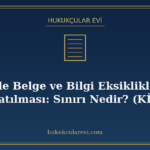 İhalede Belge ve Bilgi Eksikliklerinin Tamamlatılması: Sınır
