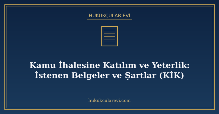 Kamu İhalesine Katılım ve Yeterlik: İstenen Belgeler ve Şart