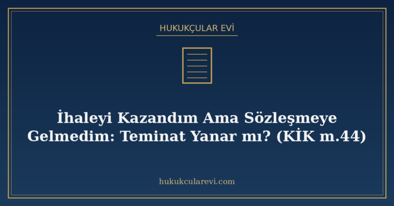 İhaleyi Kazandım Ama Sözleşmeye Gelmedim: Teminat Yanar mı?